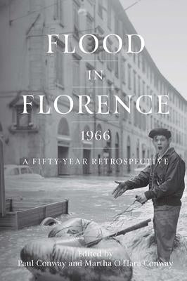 Flood in Florence, 1966: A Fifty-Year Retrospective Paperback Michigan Publishing Services