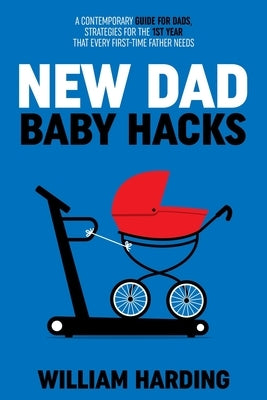 NEW DAD Baby Hacks Paperback Oceanic Publishing Limited