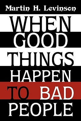When Good Things Happen to Bad People Paperback iUniverse