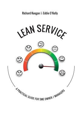 Lean Service: A Practical Guide for SME Owner/Managers Paperback Oak Tree Press