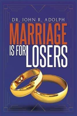 Marriage is for Losers, Celibacy is for Fools Paperback Advantage Inspirational