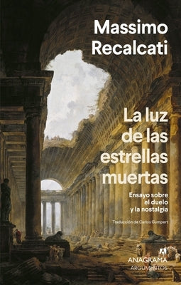 Luz de Las Estrellas Muertas, La by Recalcati, Massimo