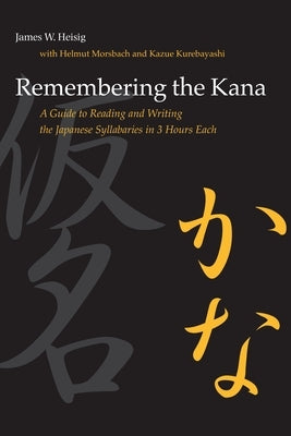 Remembering the Kana: A Guide to Reading and Writing the Japanese Syllabaries in 3 Hours Each Paperback University of Hawaii Press