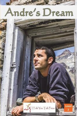 Andre's Dream Paperback I Talk You Talk Press