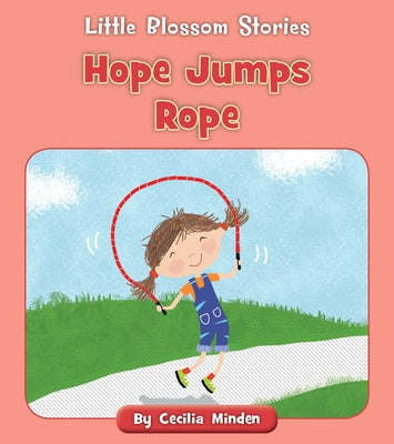 Hope Jumps Rope by Minden, Cecilia