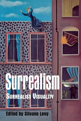 Surrealism: Surrealist Visuality Paperback New York University Press