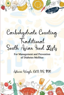 Carbohydrate Counting: For Management and Prevention of Diabetes Mellitus by Rdn, Ashwini Wagle Ed D.