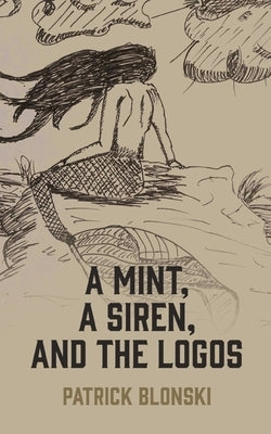 A Mint, A Siren, and The Logos Paperback Libresco Feeds Private Limited