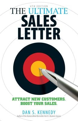 The Ultimate Sales Letter, 4th Edition: Attract New Customers. Boost Your Sales. Adams Media Corporation
