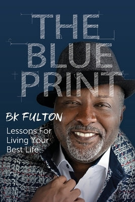 The Blueprint: Lessons for Living Your Best Life Paperback Owl Publishing, LLC