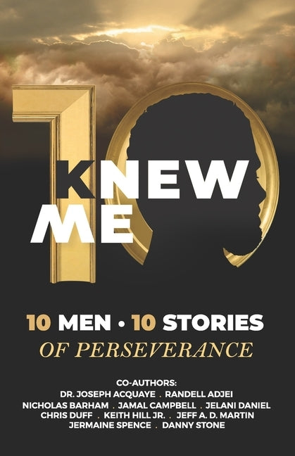 KNew Me: 10 Men 10 Stories of Perseverance Paperback J. A. D. M. Consulting
