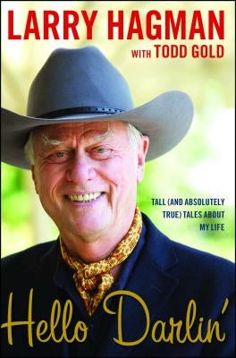 Hello Darlin': Tall (and Absolutely True) Tales about My Life Paperback Simon & Schuster
