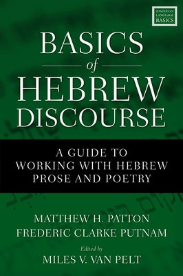 Basics of Hebrew Discourse: A Guide to Working with Hebrew Prose and Poetry Paperback Zondervan Academic