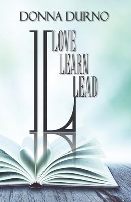 Love Learn Lead Paperback Independently Published