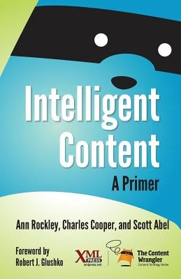 Intelligent Content: A Primer Paperback XML Press