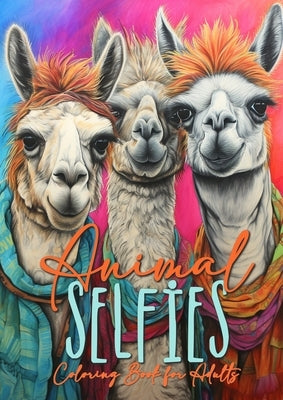 Animal Selfies Coloring Book for Adults: Animals Coloring Book for Adults Animals Grayscale Coloring Book for Adults Animals Grayscale Coloring Book f Paperback Monsoon Publishing LLC Sonja LIDL Info@monsoo