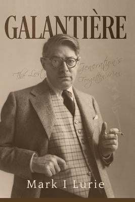 Galantière: The Lost Generation's Forgotten Man Paperback Overlook Press LLC