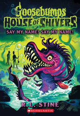 Say My Name! Say My Name! (House of Shivers #4) Paperback Scholastic Paperbacks