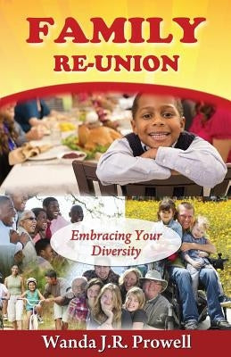 FAMILY ReUNION: Embracing Your Diversity Paperback Resolved-2010, LLC