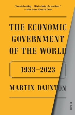 The Economic Government of the World: 1933-2023 Paperback Picador USA