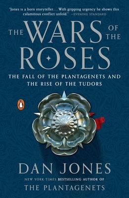 The Wars of the Roses: The Fall of the Plantagenets and the Rise of the Tudors Paperback Penguin Books