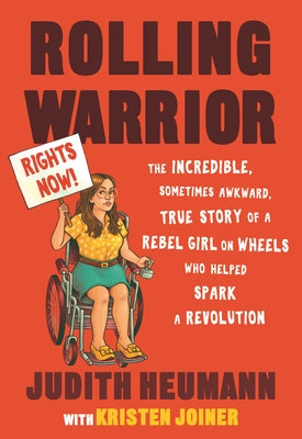 Rolling Warrior: The Incredible, Sometimes Awkward, True Story of a Rebel Girl on Wheels Who Helped Spark a Revolution Paperback Beacon Press