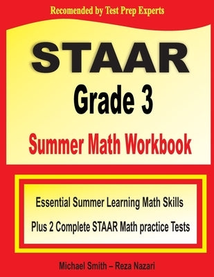 STAAR Grade 3 Summer Math Workbook: Essential Summer Learning Math Skills plus Two Complete STAAR Math Practice Tests Paperback Math Notion