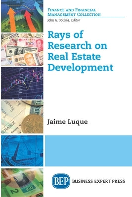 Rays of Research on Real Estate Development Paperback Business Expert Press