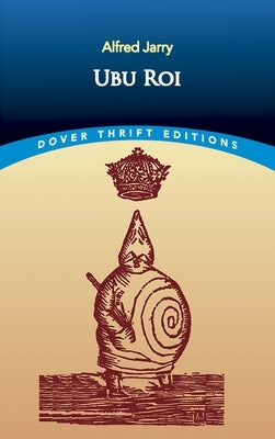Ubu Roi Paperback Dover Publications