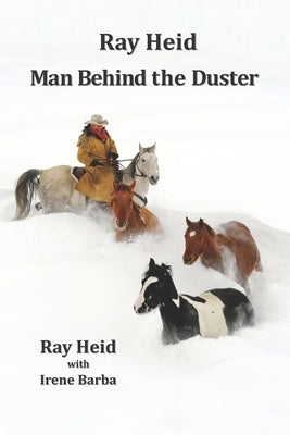 Ray Heid Man Behind the Duster Paperback Independently Published