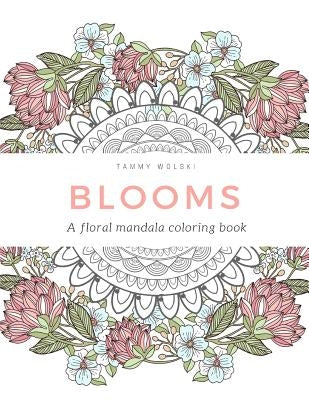 Blooms: A floral mandala coloring book Paperback Createspace Independent Publishing Platform
