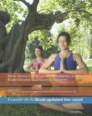 New Jersey Life Insurance Producer License Exam Review Questions & Answers 2016/17 Edition: Self-Practice Exercises focusing on the basic principles o Paperback Createspace Independent Publishing Platform