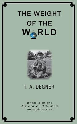 The Weight of the World: An orpahan's inspirational journdy from the dark side to a life of hope Paperback Bandi Media Group
