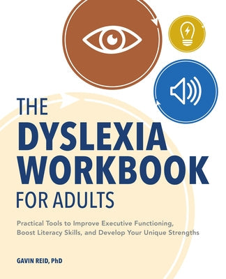 The Dyslexia Workbook for Adults: Practical Tools to Improve Executive Functioning, Boost Literacy Skills, and Develop Your Unique Strengths Paperback Callisto