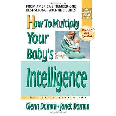 How to Multiply Your Baby's Intelligence Paperback Square One Publishers
