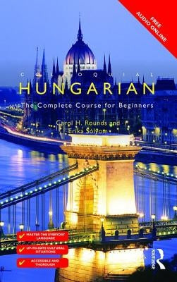 Colloquial Hungarian: The Complete Course for Beginners Paperback Routledge