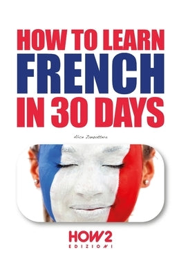 How to Learn French in 30 Days Paperback How2 Edizioni