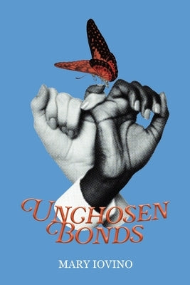 Unchosen Bonds Paperback Booklogix