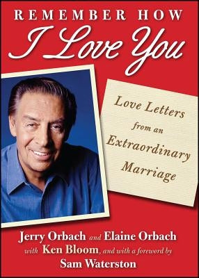 Remember How I Love You: Love Letters from an Extraordinary Marriage Paperback Touchstone Books