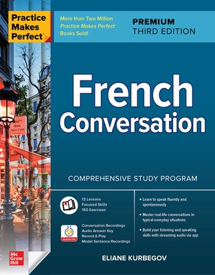 Practice Makes Perfect: French Conversation, Premium Third Edition McGraw-Hill Companies