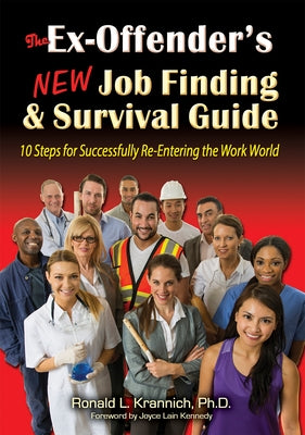 The Ex-Offender's New Job Finding and Survival Guide: 10 Steps for Successfully Re-Entering the Work World Impact Publications