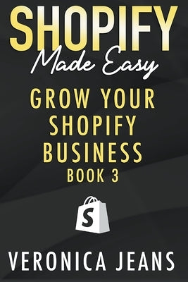 Grow Your Shopify Business Paperback Veronica Jeans