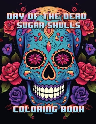 Day of the Dead Sugar Skulls: Coloring Book Paperback Kode Script