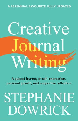 Creative Journal Writing: A Guided Journey of Self-Expression, Personal Growth, and Supportive Reflection Paperback Allen & Unwin