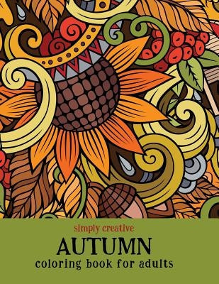 Simply Creative Autumn Coloring Book for Adults Paperback Simply Creative