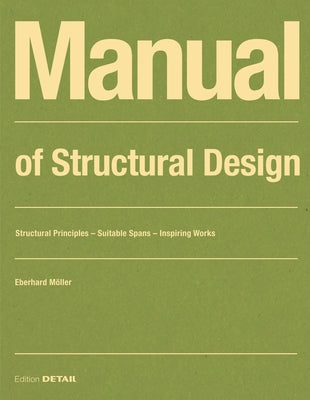 Manual of Structural Design: Structural Principles - Suitable Spans - Inspiring Works Paperback Detail