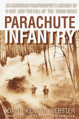 Parachute Infantry: An American Paratrooper's Memoir of D-Day and the Fall of the Third Reich Paperback Delta