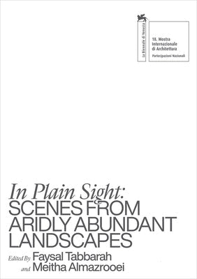 In Plain Sight: Scenes from Aridly Abundant Landscapes Paperback Kaph Books