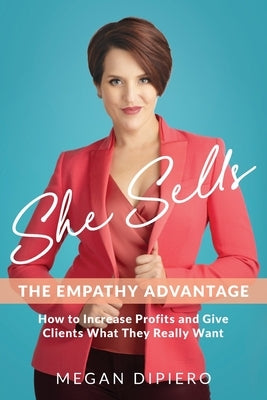 She Sells: The Empathy Advantage Elevation Publications