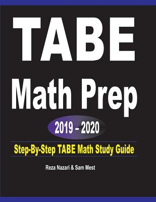TABE Math Prep 2019 - 2020: Step-By-Step TABE Math Study Guide Paperback Effortless Math Education